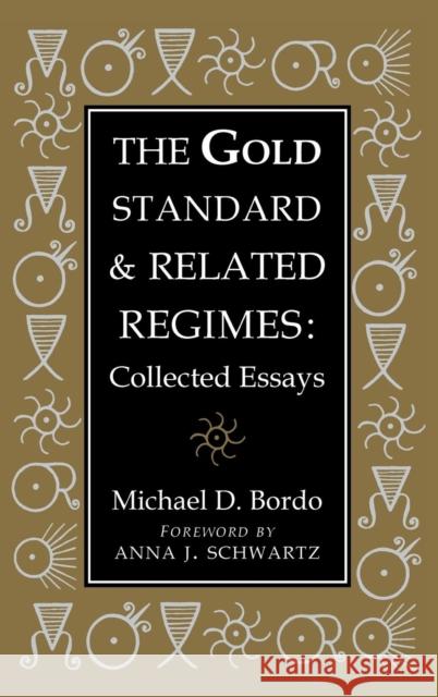 The Gold Standard and Related Regimes: Collected Essays Michael D. Bordo (Rutgers University, New Jersey) 9780521550062 Cambridge University Press - książka