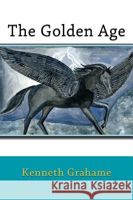 The Golden Age Kenneth Grahame 9781542831178 Createspace Independent Publishing Platform - książka