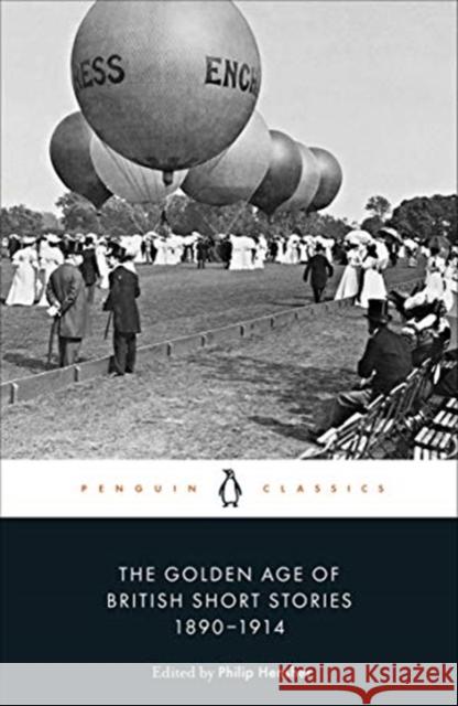 The Golden Age of British Short Stories 1890-1914 Philip Hensher   9780241434314 Penguin Classics - książka