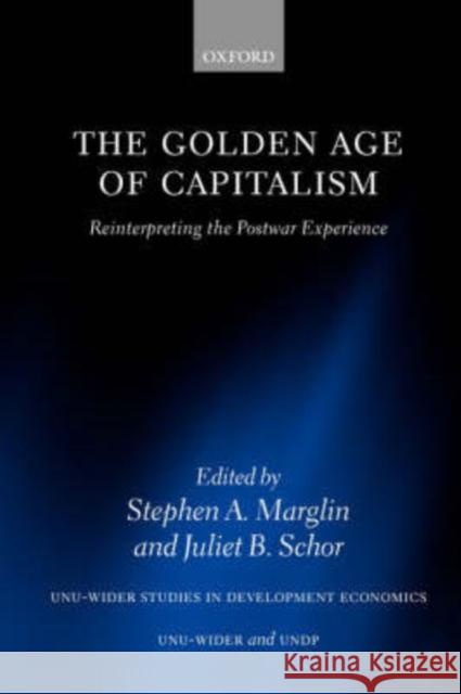 The Golden Age of Capitalism: Reinterpreting the Postwar Experience Marglin, Stephen A. 9780198287414 Oxford University Press - książka
