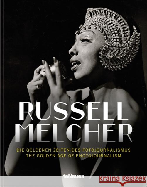 The Golden Age of Photojournalism Melcher, Russell 9783961714391 teNeues Publishing UK Ltd - książka