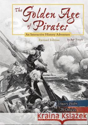 The Golden Age of Pirates: An Interactive History Adventure Bob Temple 9781515742555 Capstone Press - książka