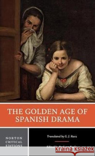 The Golden Age of Spanish Drama Barbara Fuchs G. J. Racz 9780393923629 W. W. Norton & Company - książka