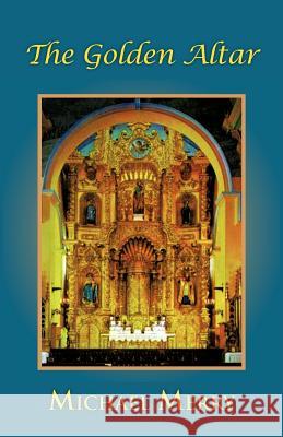 The Golden Altar Michael Merry 9781463339128 Palibrio - książka