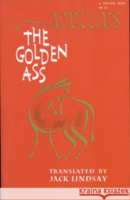The Golden Ass Lucius Apuleius Apuleius                                 Jack Lindsay 9780253200365 Indiana University Press - książka