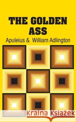 The Golden Ass Apuleius                                 William Adlington 9781731700223 Simon & Brown - książka