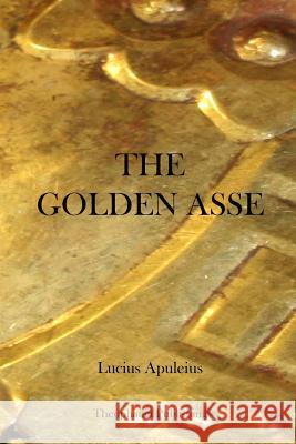 The Golden Asse Lucius Apuleius 9781475012200 Createspace - książka
