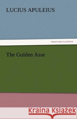 The Golden Asse  9783842440531 tredition GmbH - książka