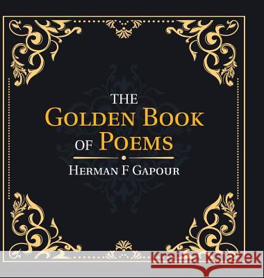 The Golden Book of Poems Herman F. Gapour 9781728310534 Authorhouse - książka
