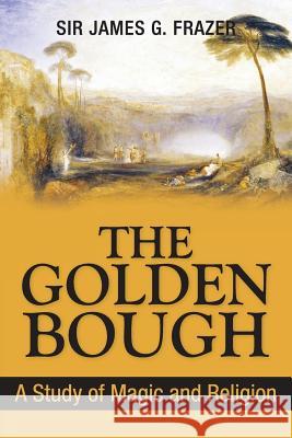 The Golden Bough: A Study of Magic and Religion Frazer, James George 9781613824757 Simon & Brown - książka