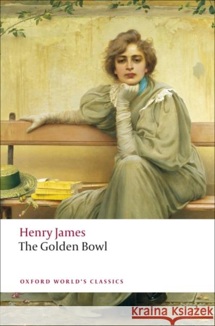 The Golden Bowl Henry James 9780199538584 Oxford University Press - książka
