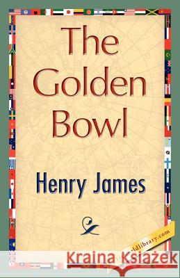 The Golden Bowl James Henr 9781421827193 1st World Library - książka