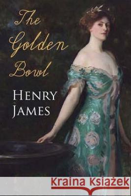 The Golden Bowl Henry James 9781535207836 Createspace Independent Publishing Platform - książka