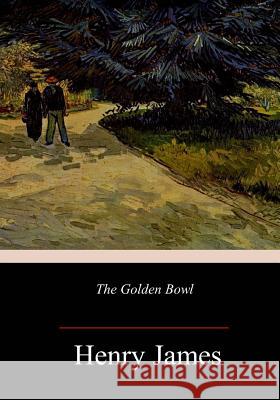 The Golden Bowl Henry James 9781984220622 Createspace Independent Publishing Platform - książka