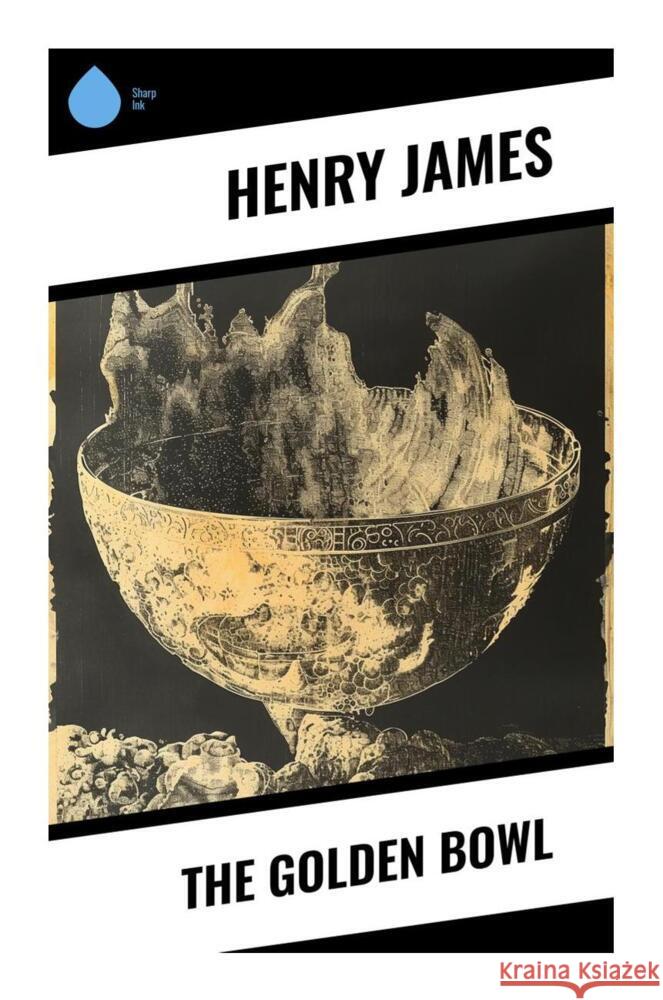 The Golden Bowl James, Henry 9788028338701 Sharp Ink - książka