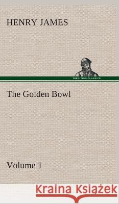 The Golden Bowl - Volume 2 Henry James 9783849522629 Tredition Classics - książka