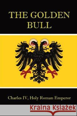 The Golden Bull Charles IV of Luxemburg Ernest Flagg Henderson  9781088137468 IngramSpark - książka