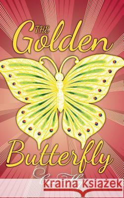 The Golden Butterfly Cari Hope 9781512742299 WestBow Press - książka