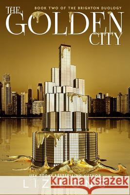 The Golden City Liz Long 9781721188925 Createspace Independent Publishing Platform - książka