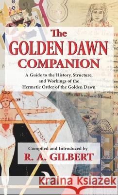 The Golden Dawn Companion R. A. Gilbert 9781913660123 Thoth Publications - książka