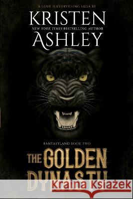 The Golden Dynasty Kristen Ashley 9781954680289 Kristen Ashley Rock Chick LLC - książka