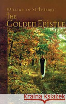 The Golden Epistle: Volume 12 William of Saint-Thierry 9780879077129 Cistercian Publications - książka