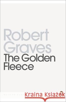 The Golden Fleece Robert Graves 9780141197647 Penguin Books Ltd - książka