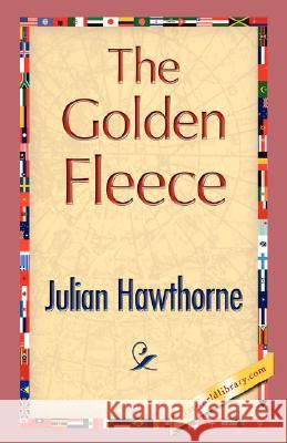 The Golden Fleece Julian Hawthorne 9781421897547 1st World Library - książka