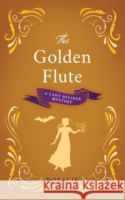 The Golden Flute Rosalie Oaks 9780645300512 Parkerville Press - książka