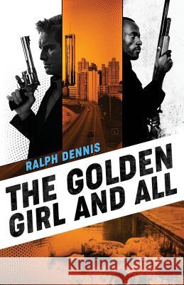 The Golden Girl and All Ralph Dennis 9781732065680 Brash Books - książka