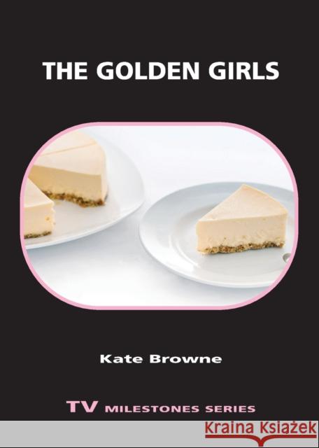 The Golden Girls Kate Browne 9780814345641 Wayne State University Press - książka