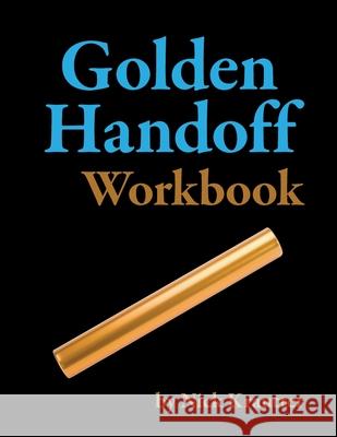 The Golden Handoff Workbook Nick Krautter 9780996814638 Real Estate Business Press - książka
