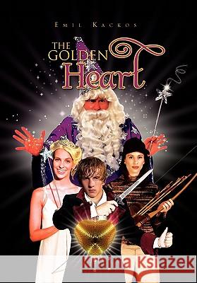 The Golden Heart Emil Kackos 9781453576748 Xlibris Corporation - książka