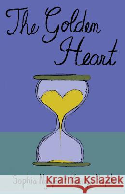 The Golden Heart Sophia H. Nguyen Kaitlyn M. Huynh 9781522807841 Createspace Independent Publishing Platform - książka