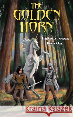 The Golden Horn: Hero of Shandor: Book One M. a. Donovan John Harten Mike Cody 9781481203517 Createspace - książka