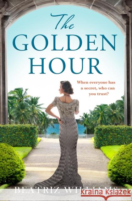 The Golden Hour Beatriz Williams 9780008380274 HarperCollins Publishers - książka