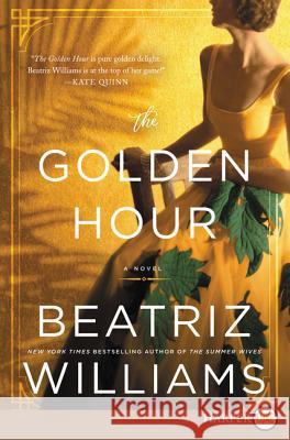 The Golden Hour Beatriz Williams 9780062912336 HarperLuxe - książka