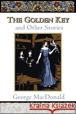 The Golden Key and Other Stories George MacDonald Craig Yoe 9780802818591 Wm. B. Eerdmans Publishing Company - książka