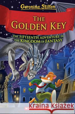 The Golden Key (Geronimo Stilton and the Kingdom of Fantasy #15) Geronimo Stilton 9781338848007 Scholastic Inc. - książka