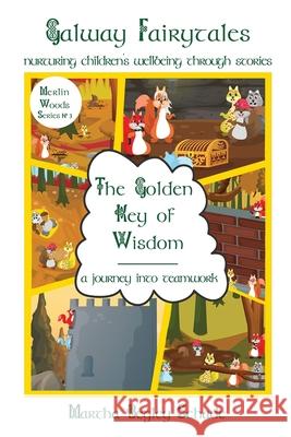 The Golden Key Of Wisdom: A Journey Into Teamwork Martha Begle 9781916212282 Martha Begley Schade - książka