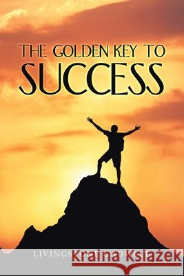 The Golden Key to Success Livingstone Gadwell 9781984594228 Xlibris UK - książka