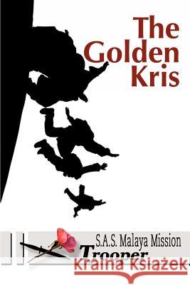 The Golden Kris: S.A.S. Malaya Mission Trooper 9780595269266 Writers Club Press - książka