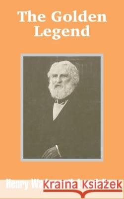 The Golden Legend Henry Wadsworth Longfellow 9781410100818 Fredonia Books (NL) - książka