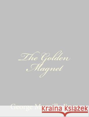 The Golden Magnet George Manville Fenn 9781484057322 Createspace - książka