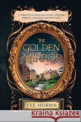The Golden Mirror Vee Morris 9781919201801 Lantern Gate Press - książka