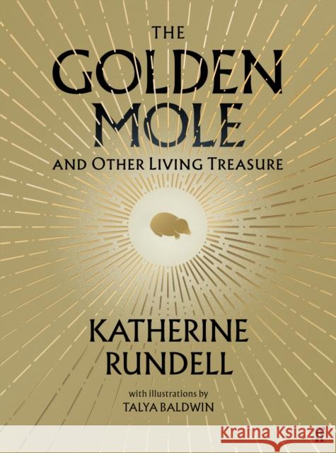 The Golden Mole: and Other Living Treasure: 'A rare and magical book.' Bill Bryson Katherine Rundell 9780571362493 Faber & Faber - książka