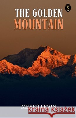 The Golden Mountain Meyer Levin 9789359045375 True Sign Publishing House Private Limited - książka