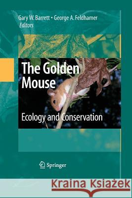 The Golden Mouse: Ecology and Conservation Barrett, Gary W. 9781489993519 Springer - książka