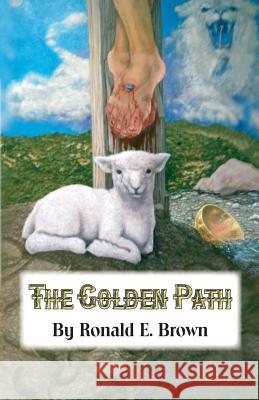 The Golden Path Ronald E. Brown 9781077298491 Independently Published - książka