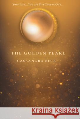 The Golden Pearl Cassandra Beck 9781480842496 Archway Publishing - książka